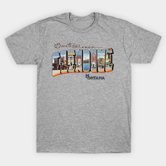 Greetings from Glendive Montana T-Shirt by reapolo